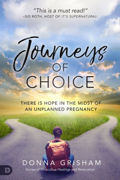 Journeys of Choice: There is Hope the Midst an Unplanned Pregnancy