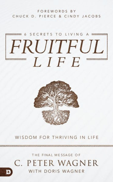 6 Secrets to Living a Fruitful Life: Wisdom for Thriving in Life