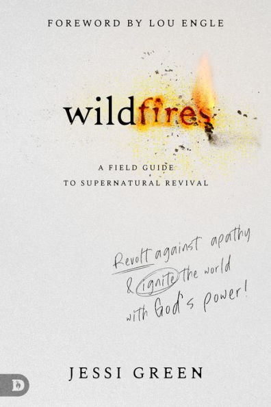 Wildfires: Revolt Against Apathy and Ignite Your World with God's Power