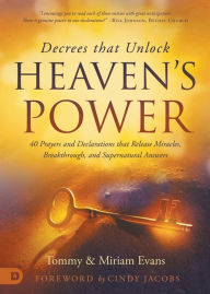 Bestseller books pdf download Decrees that Unlock Heaven's Power: 40 Prayers and Declarations that Release Miracles, Breakthrough, and Supernatural Answers by 