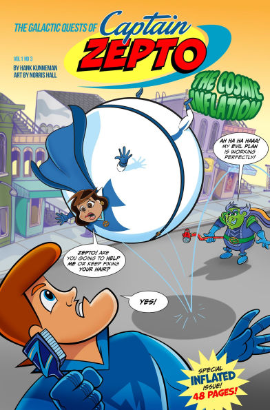 The Galactic Quests of Captain Zepto: Issue 3: Cosmic Inflation