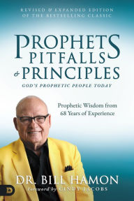 Title: Prophets, Pitfalls, and Principles (Revised & Expanded Edition of the Bestselling Classic): God's Prophetic People Today, Author: Bill Hamon