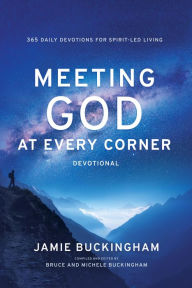 Title: Meeting God At Every Corner: 365 Daily Devotions for Spirit-Led Living, Author: Jamie Buckingham