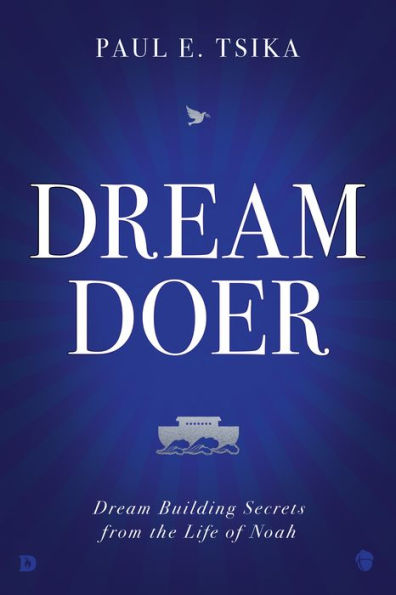 Dream Doer: Building Secrets from the Life of Noah