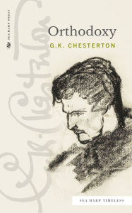 Title: Orthodoxy (Sea Harp Timeless series), Author: G. K. Chesterton