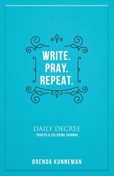 Write. Pray. Repeat.: An Interactive Journal for Writing Your Own Biblical Declarations