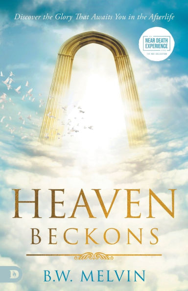 Heaven Beckons: Discover the Glory That Awaits You Afterlife