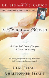 A Touch From Heaven: A Little Boy's Story of Surgery, Heaven and Healing