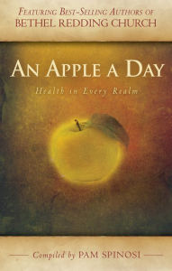 Title: An Apple A Day: Health in Every Realm, Author: Pam Spinosi