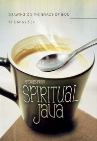 Title: Drawing on the Grace of God: Stories from Spiritual Java, Author: Danny Silk