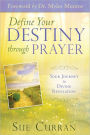 Define Your Destiny Through Prayer: Your Journey to Divine Revelation