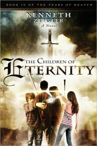 Title: The Children of Eternity: A Novel, Author: Kenneth Zeigler