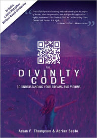Title: The Divinity Code to Understanding Your Dreams and Visions, Author: Adam Thompson