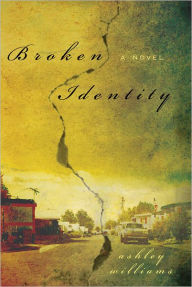 Title: Broken Identity, Author: Ashley Williams