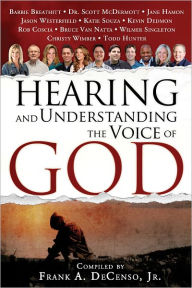 Title: Hearing and Understanding the Voice of God: Compiled by Frank A. DeCenso, Jr., Author: Frank A. DeCenso Jr.