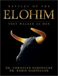 Title: Battles of the Elohim: They Walked As Men, Author: Christian Harfouche