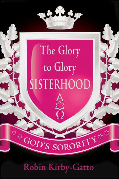 The Glory to Glory Sisterhood: God's Sorority