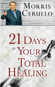 Title: 21 Days to Your Total Healing, Author: Morris Cerullo