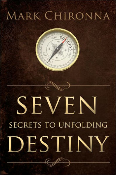 Seven Secrets to Unfolding Destiny