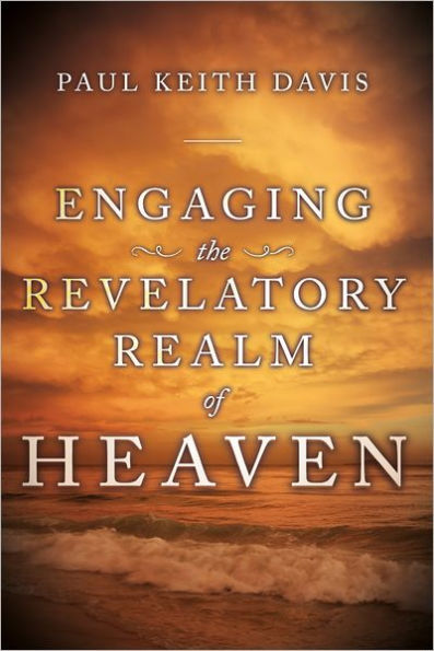 Engaging the Revelatory Realm of Heaven