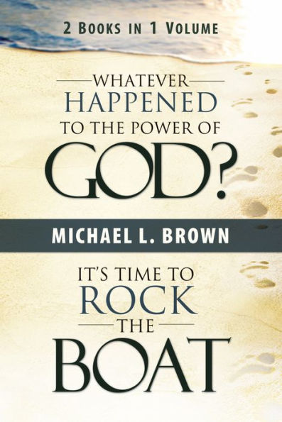 Whatever Happened to the Power of God? & It's Time to Rock the Boat