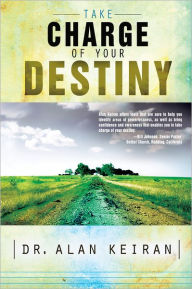 Title: Take Charge of Your Destiny, Author: Alan Keiran