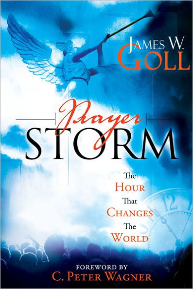 Prayer Storm: The Hour That Changes the World