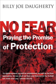 Title: No Fear: Praying the Promises of Protection, Author: Billy Joe Daugherty