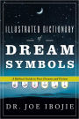 Illustrated Dictionary of Dream Symbols: A Biblical Guide to Your Dreams and Visions