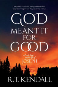Title: God Meant it for Good, Author: R.T. Kendall