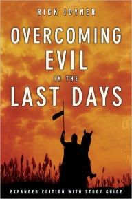 Title: Overcoming Evil in the Last Days Expanded Edition, Author: Rick Joyner