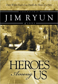 Title: Heroes Among Us: Deep Within Each of Us Dwells the Heart of a Hereo., Author: Jim Ryun