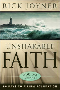 Title: Unshakable Faith: A 50-Day Journey, Author: Rick Joyner