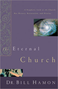 Title: The Eternal Church, Author: Bill Hamon