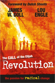 Title: The Call of the Elijah Revolution, Author: James W. Goll