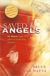 Title: Saved by Angels, Author: Bruce Van Natta