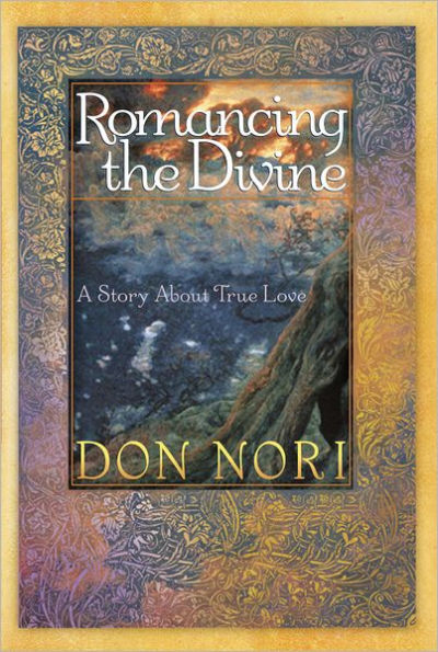 Romancing the Divine: A Story about True Love