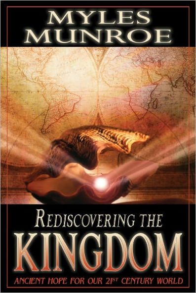 Rediscovering the Kingdom: Ancient Hope for Our 21st Century World