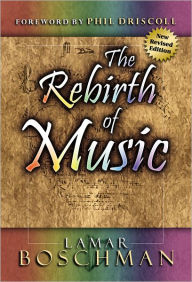 Title: The Rebirth of Music, Author: LaMar Boschman