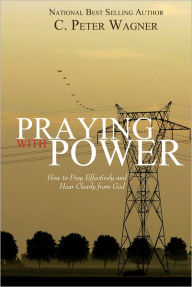 Title: Praying with Power, Author: C. Peter Wagner