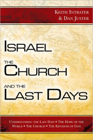 Title: Israel, the Church, and the Last Days, Author: Asher Intrater