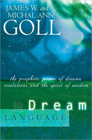 Dream Language: The Prophetic Power of Dreams, Revelations, and the Spirit of Wisdom