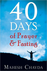 Title: 40 Days of Prayer and Fasting, Author: Mahesh Chavda