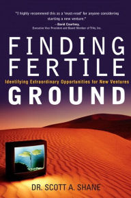 Top ten free ebook downloads Finding Fertile Ground: Identifying Extraordinary Opportunities for New Ventures English version 9780768682090