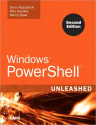 Title: Windows PowerShell Unleashed, Author: Tyson Kopczynski