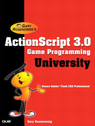 Title: ActionScript 3.0 Game Programming University, Author: Gary Rosenzweig