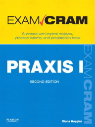 Title: PRAXIS I Exam Cram, Author: Diana Huggins