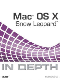 Title: Mac OS X Snow Leopard In Depth, Author: Paul McFedries