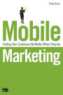 Mobile Marketing: Finding Your Customers No Matter Where They Are