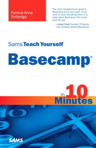 Title: Sams Teach Yourself Basecamp in 10 Minutes, Author: Patrice-Anne Rutledge